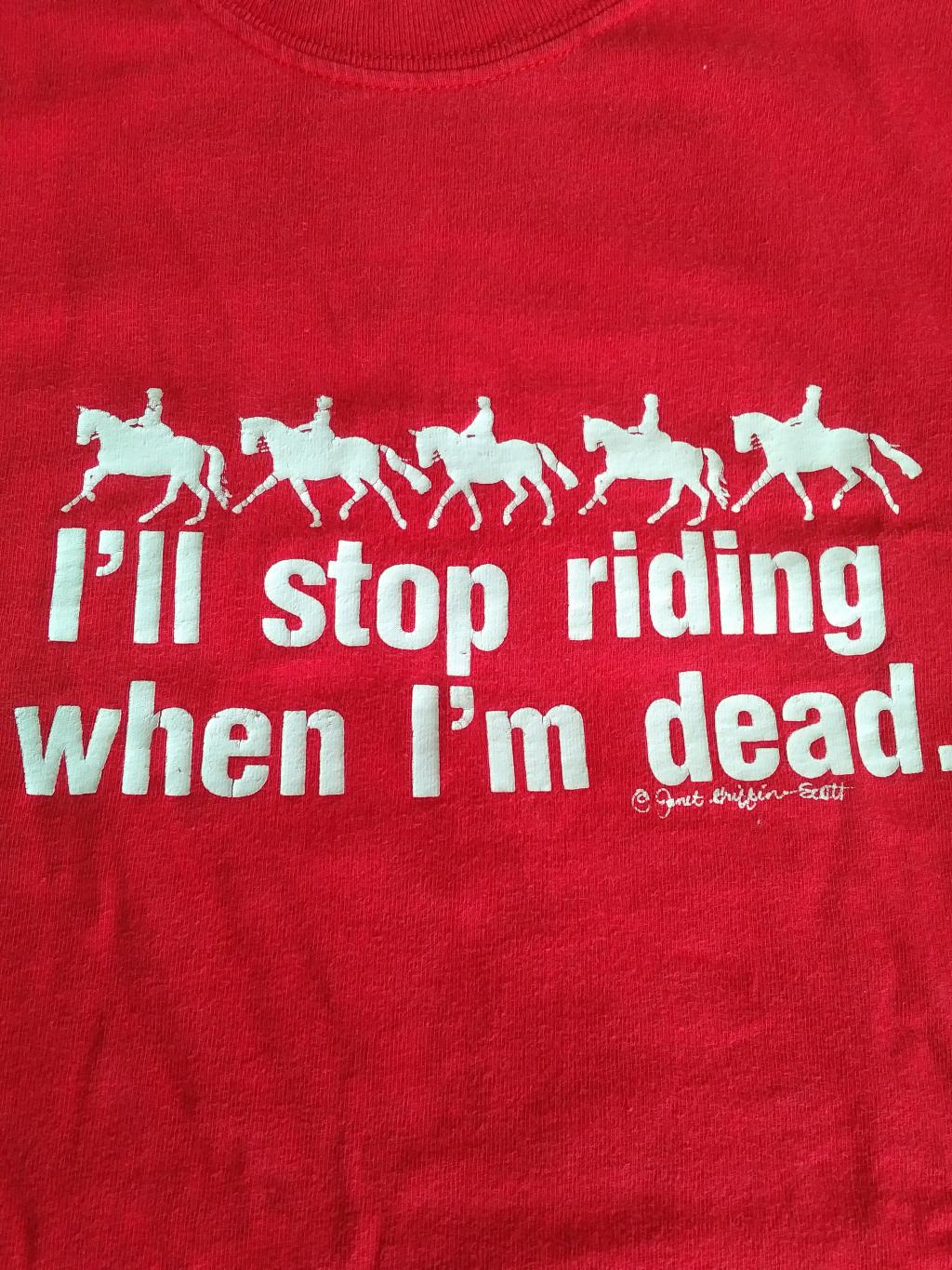 I’ll Stop Riding When I’m Dead!